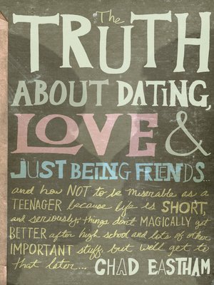 cover image of The Truth about Dating, Love & Just Being Friends
